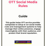 OTT Social Media Rules - for Download - Content Guidelines, Engagement Rules, Privacy Policies, Regulations and Compliance, Crisis Management, Brand Voice and Messaging, Security Measures, Content Approval Processes, Employee Social Media use Guidelines