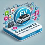 Connected EV Course - Communication, Media and Apps in Electric Vehicles